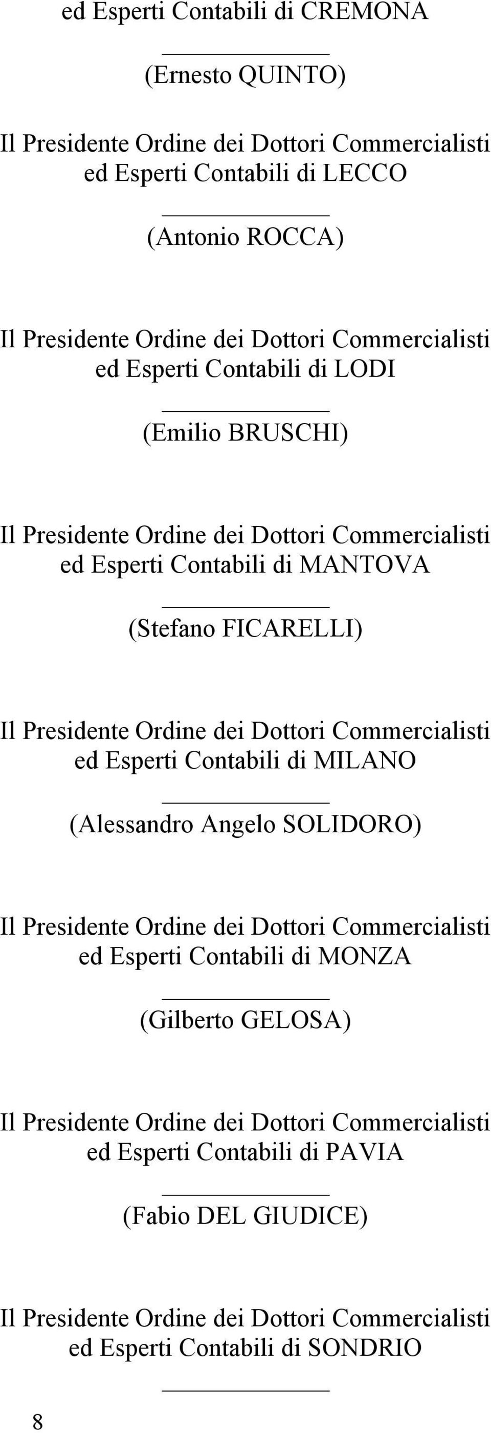 FICARELLI) ed Esperti Contabili di MILANO (Alessandro Angelo SOLIDORO) ed Esperti Contabili di