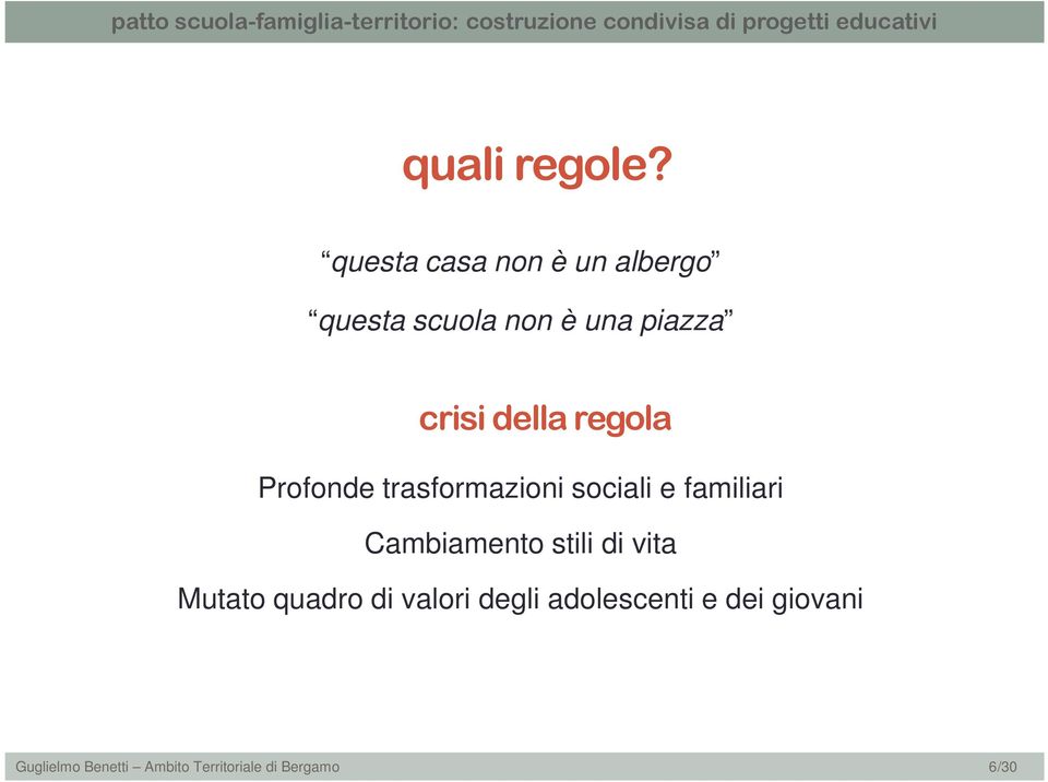 questa casa non è un albergo questa scuola non è una piazza crisi della regola Profonde