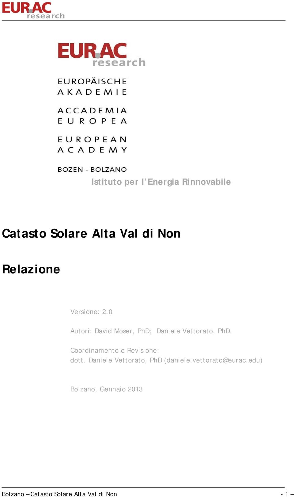 Coordinamento e Revisione: dott. Daniele Vettorato, PhD (daniele.