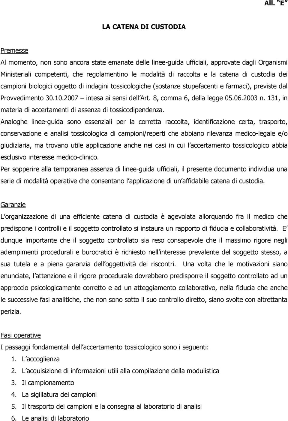 8, comma 6, della legge 05.06.2003 n. 131, in materia di accertamenti di assenza di tossicodipendenza.