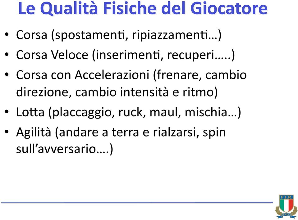 .) Corsa con Accelerazioni (frenare, cambio direzione, cambio