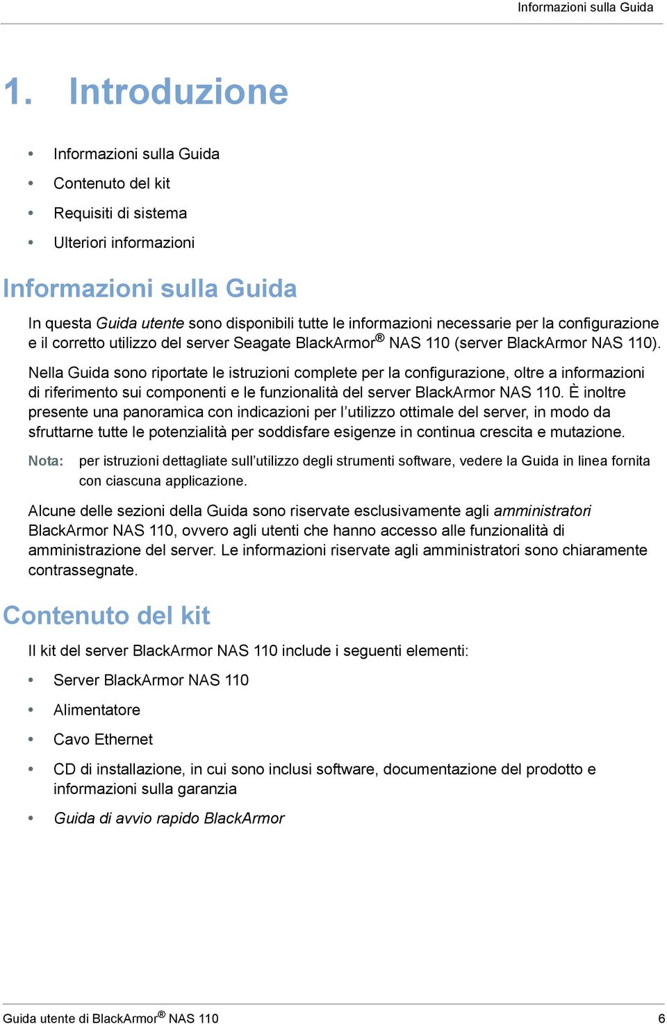 per la configurazione e il corretto utilizzo del server Seagate BlackArmor NAS 110 (server BlackArmor NAS 110).