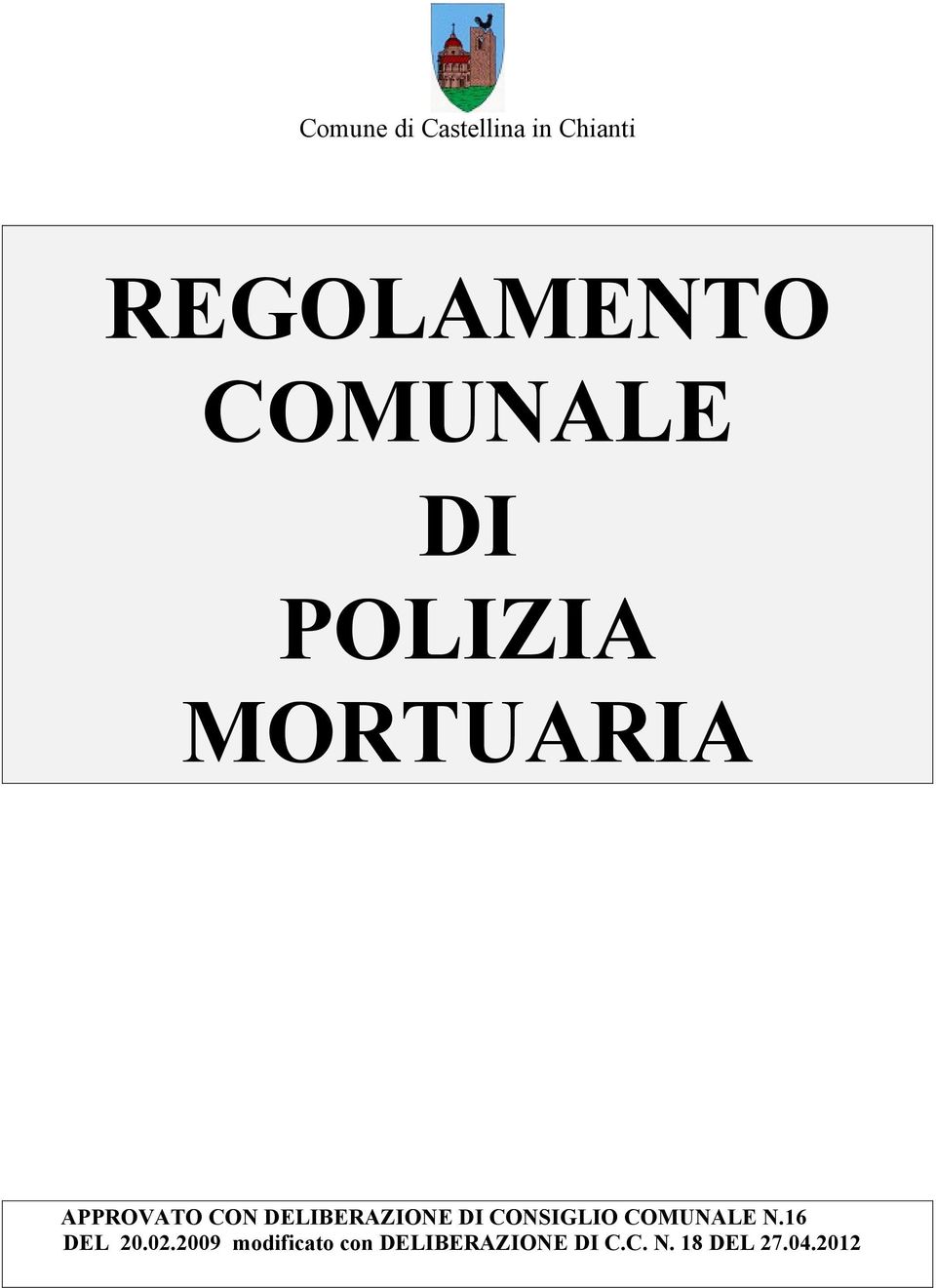 DELIBERAZIONE DI CONSIGLIO COMUNALE N.16 DEL 20.02.