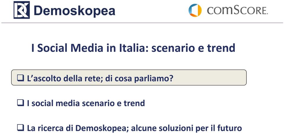 I social media scenario e trend La ricerca