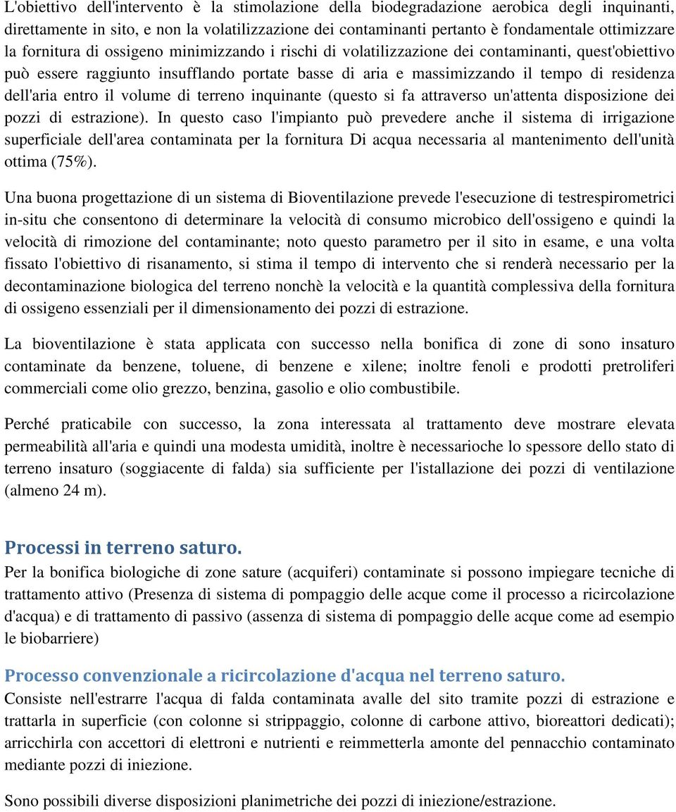 dell'aria entro il volume di terreno inquinante (questo si fa attraverso un'attenta disposizione dei pozzi di estrazione).