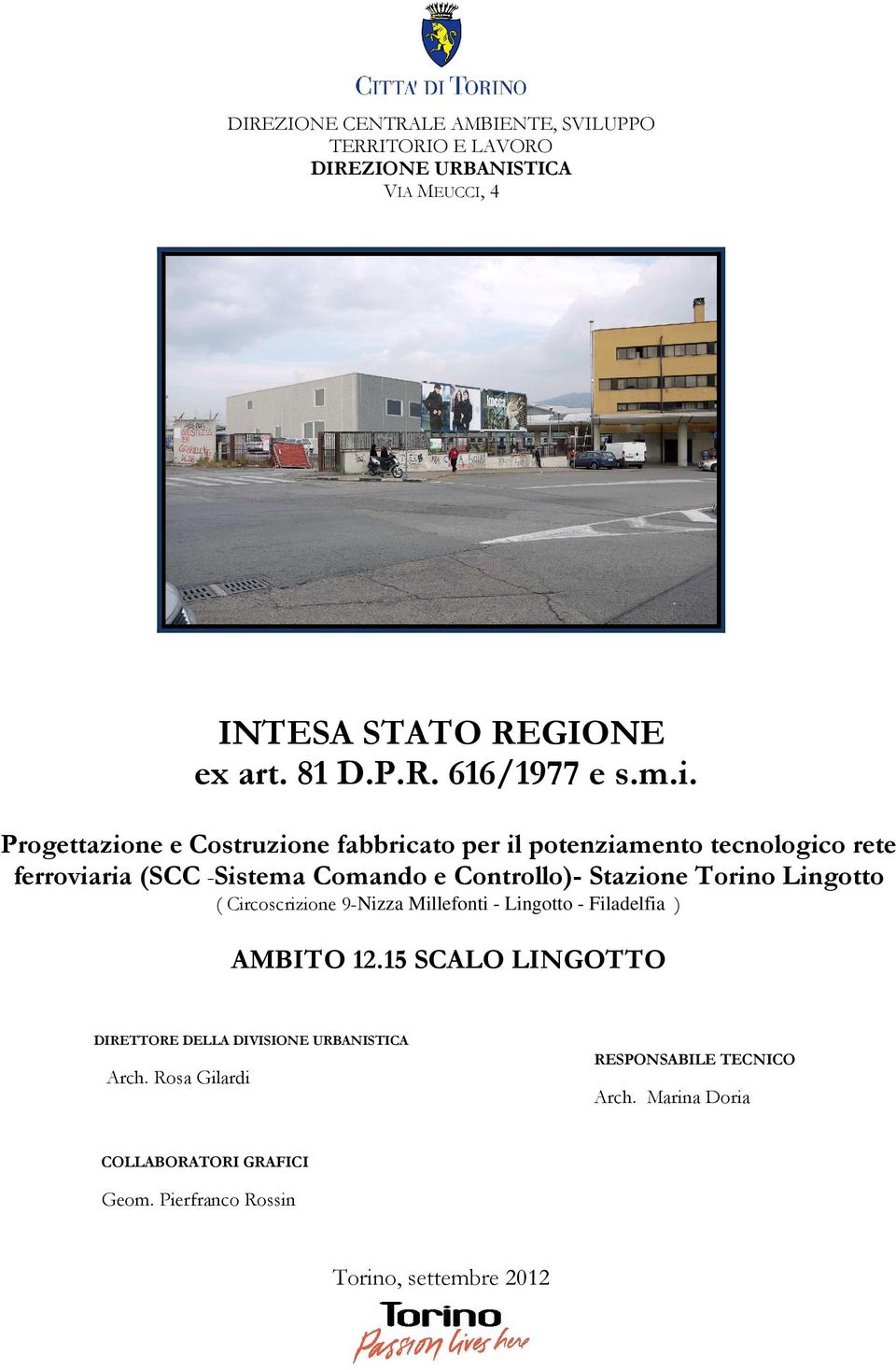 Torino Lingotto ( Circoscrizione 9-Nizza Millefonti - Lingotto - Filadelfia ) AMBITO 12.