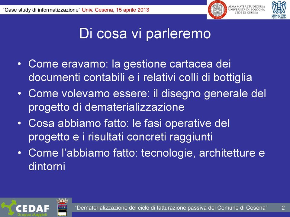 di dematerializzazione Cosa abbiamo fatto: le fasi operative del progetto e i