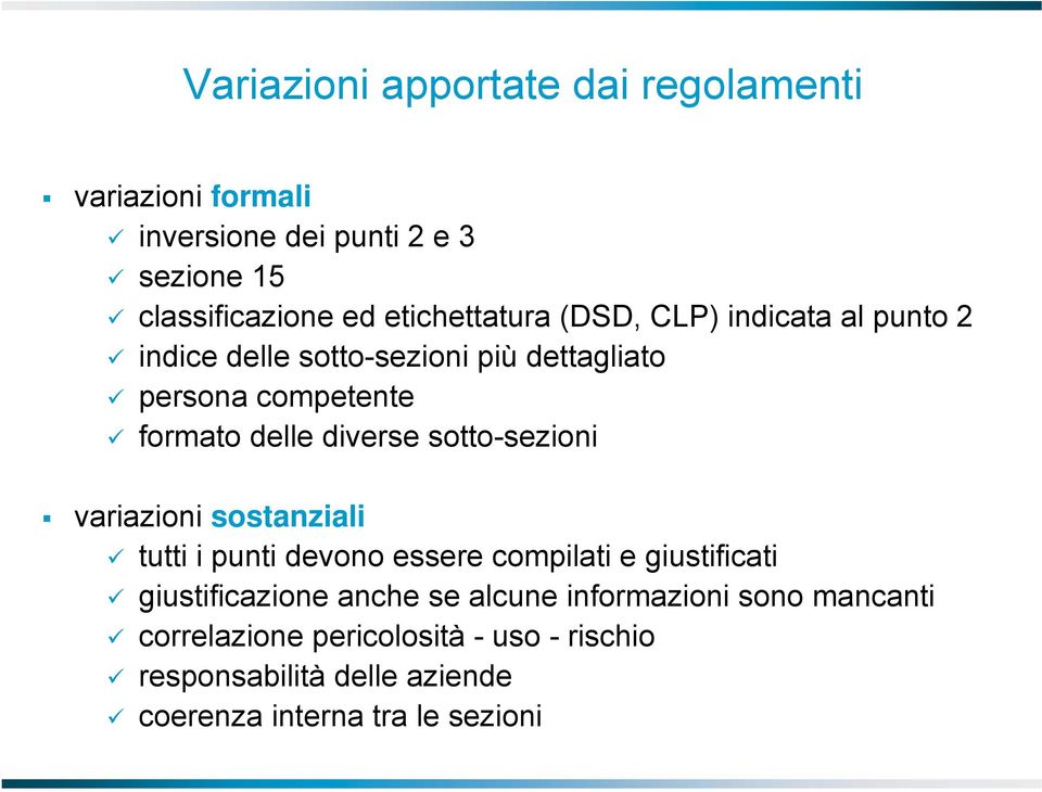 diverse sotto-sezioni variazioni sostanziali tutti i punti devono essere compilati e giustificati giustificazione anche se