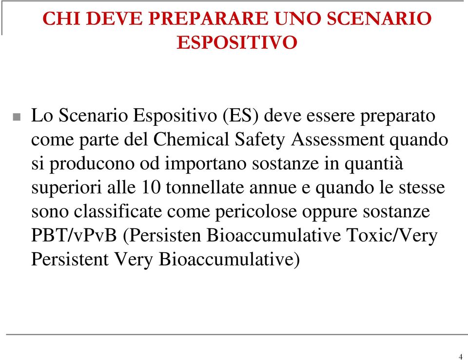 quantià superiori alle 10 tonnellate annue e quando le stesse sono classificate come