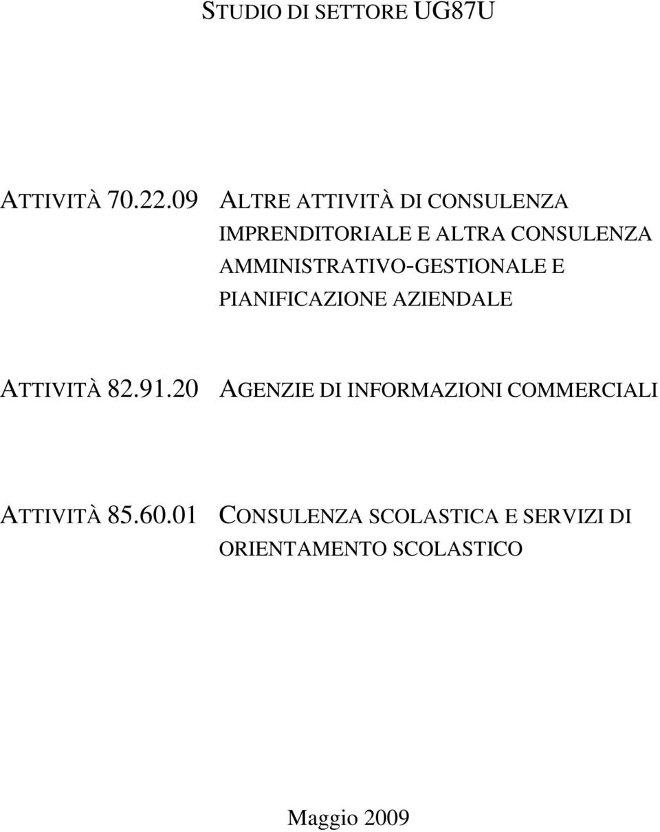 AMMINISTRATIVO-GESTIONALE E PIANIFICAZIONE AZIENDALE ATTIVITÀ 82.91.