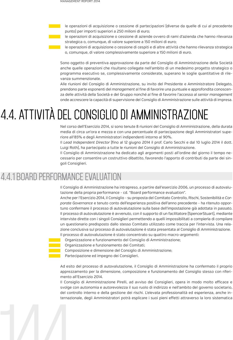 e di altre attività che hanno rilevanza strategica o, comunque, di valore complessivamente superiore a 150 milioni di euro.