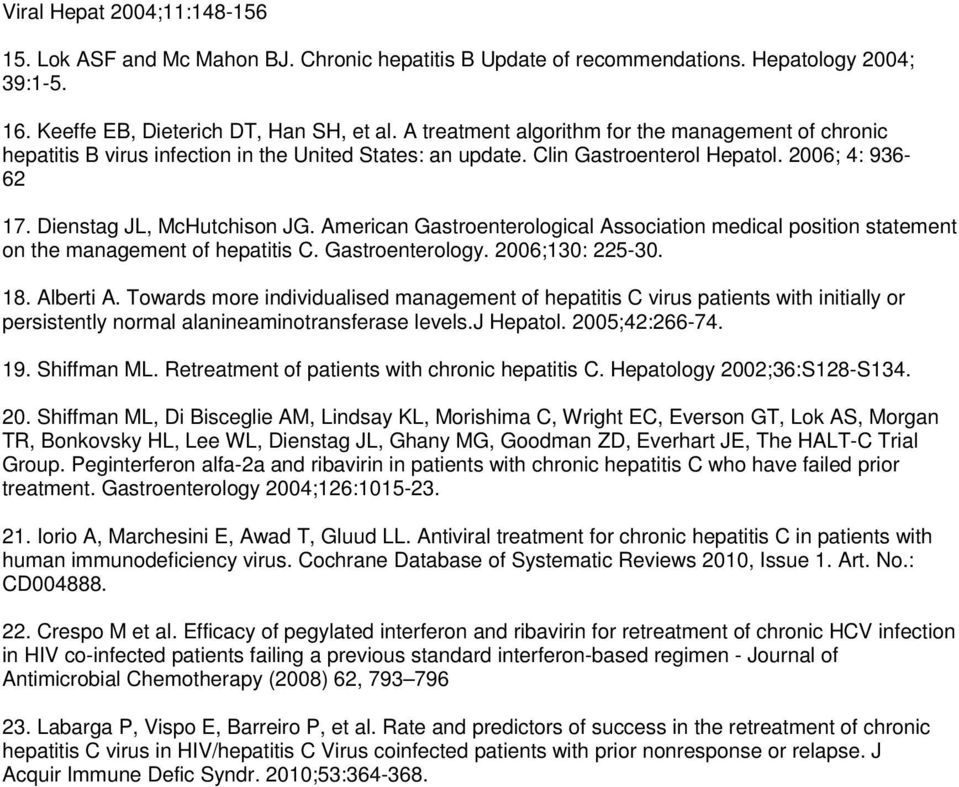 American Gastroenterological Association medical position statement on the management of hepatitis C. Gastroenterology. 2006;130: 225-30. 18. Alberti A.