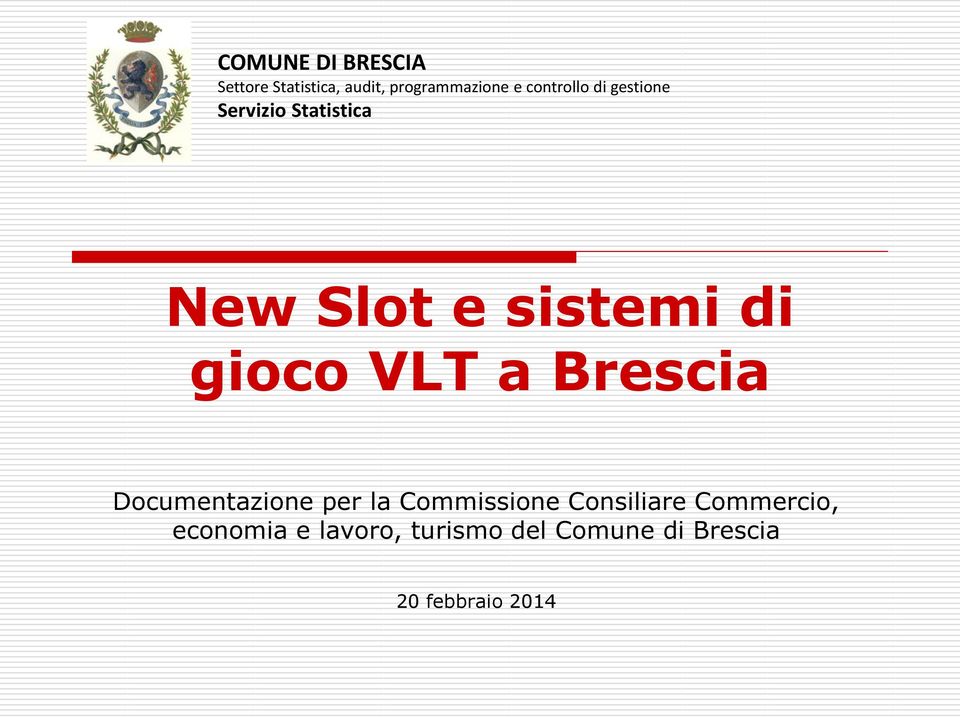 gioco VLT a Brescia Documentazione per la Commissione Consiliare