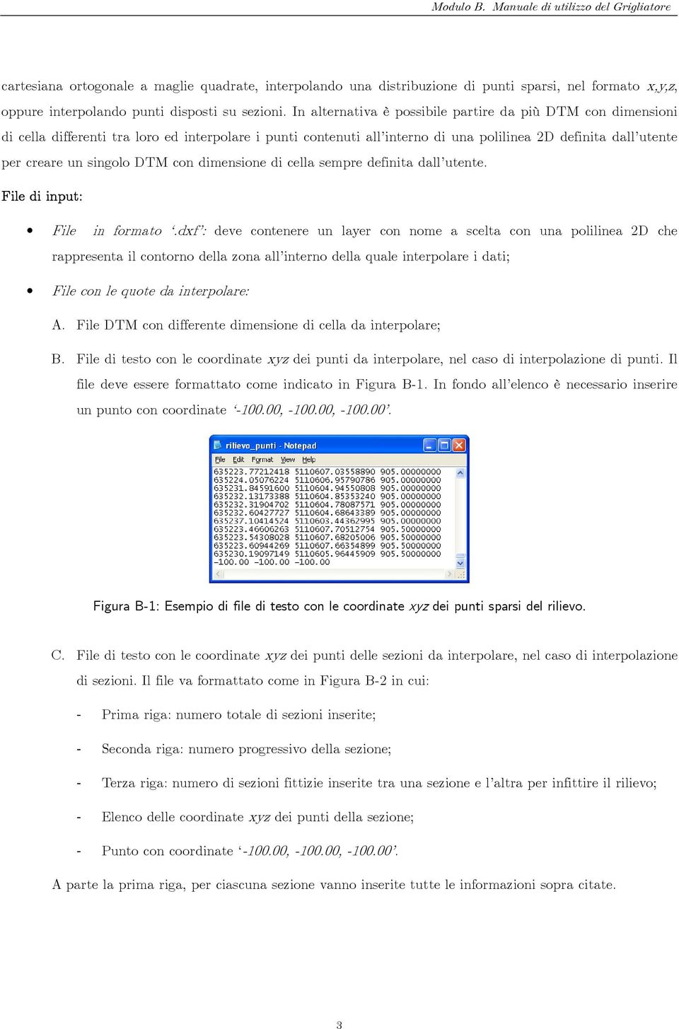 DTM con dimensione di cella sempre definita dall utente. File di input: File in formato.