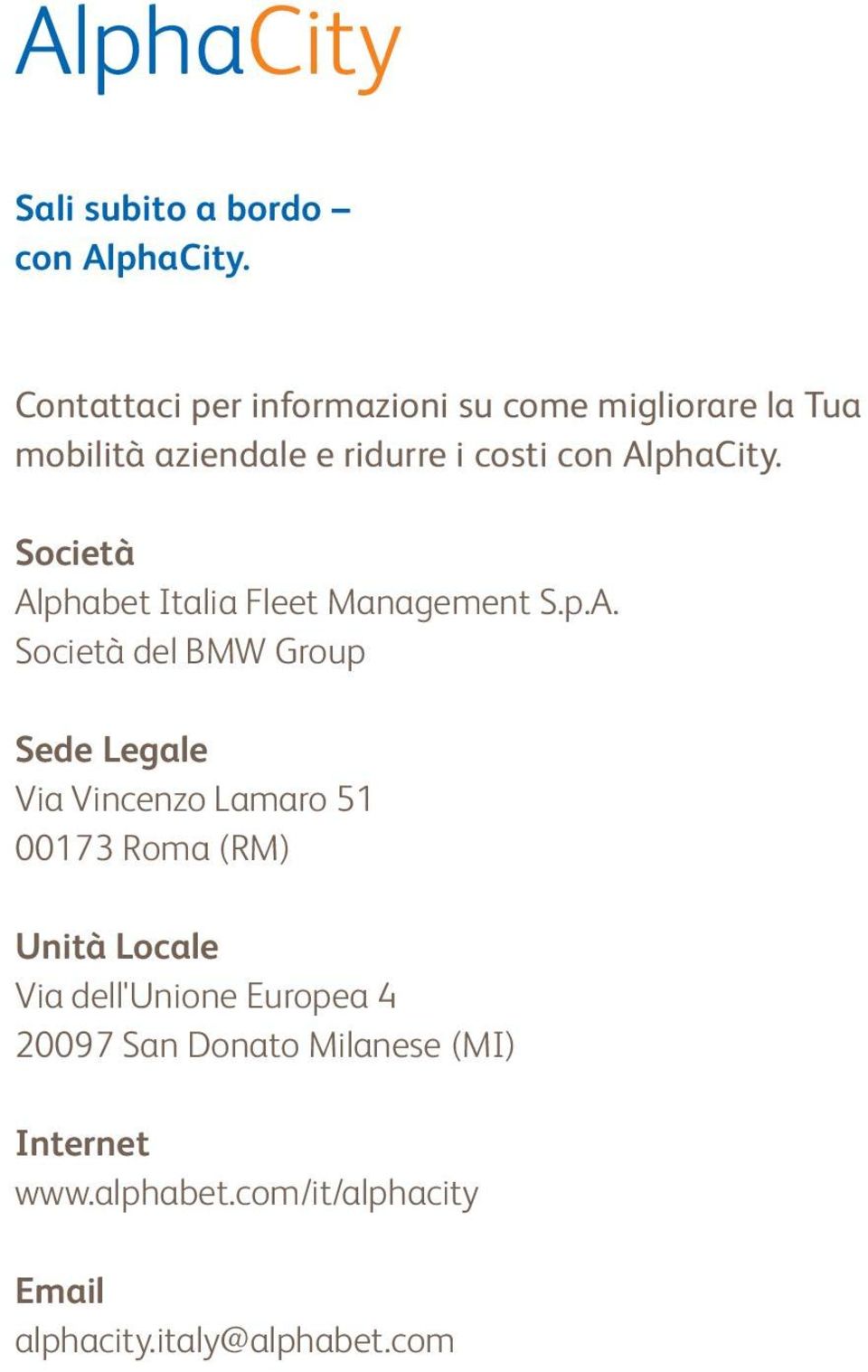 AlphaCity. Società Alphabet Italia Fleet Management S.p.A. Società del BMW Group Sede Legale Via