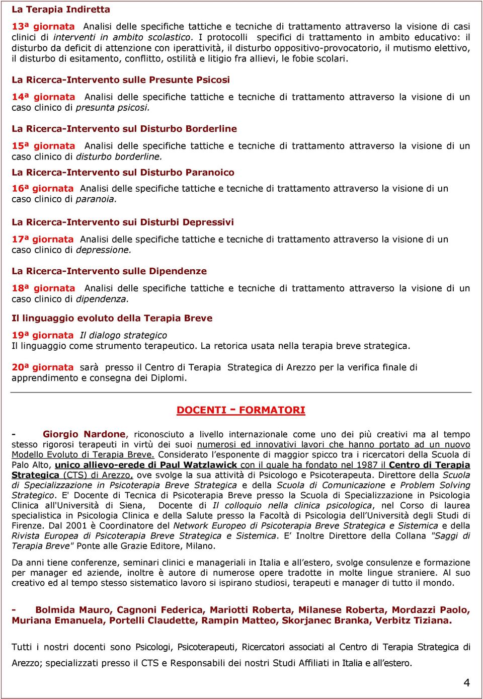 conflitto, ostilità e litigio fra allievi, le fobie scolari.