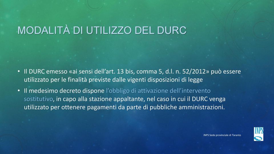 medesimo decreto dispone l obbligo di attivazione dell intervento sostitutivo, in capo alla