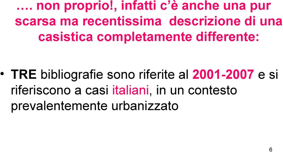 descrizione di una casistica completamente differente: TRE