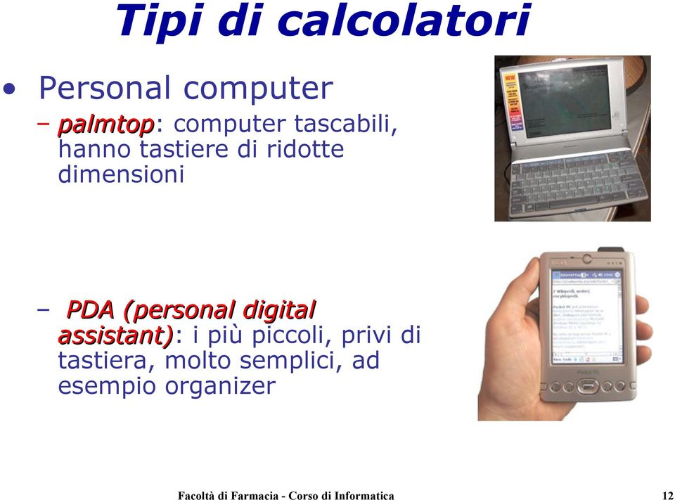 PDA (personal digital assistant): assistant) i più