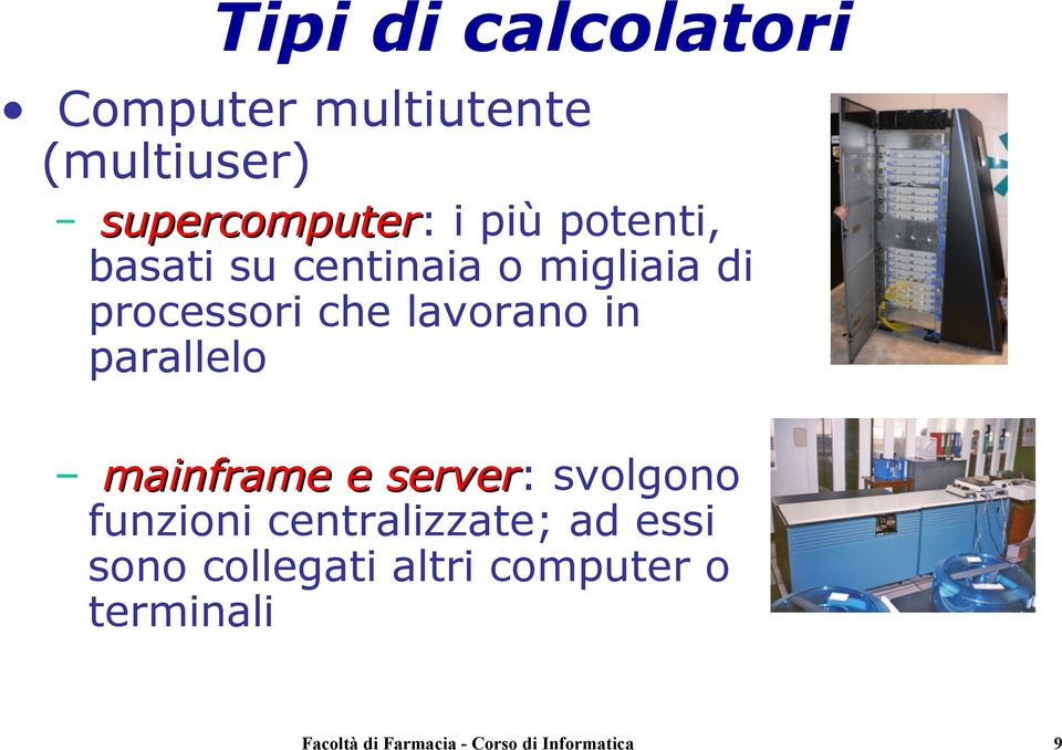 processori che lavorano in parallelo mainframe e server: server