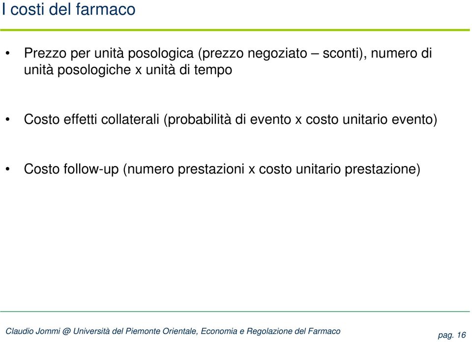 effetti collaterali (probabilità di evento x costo unitario