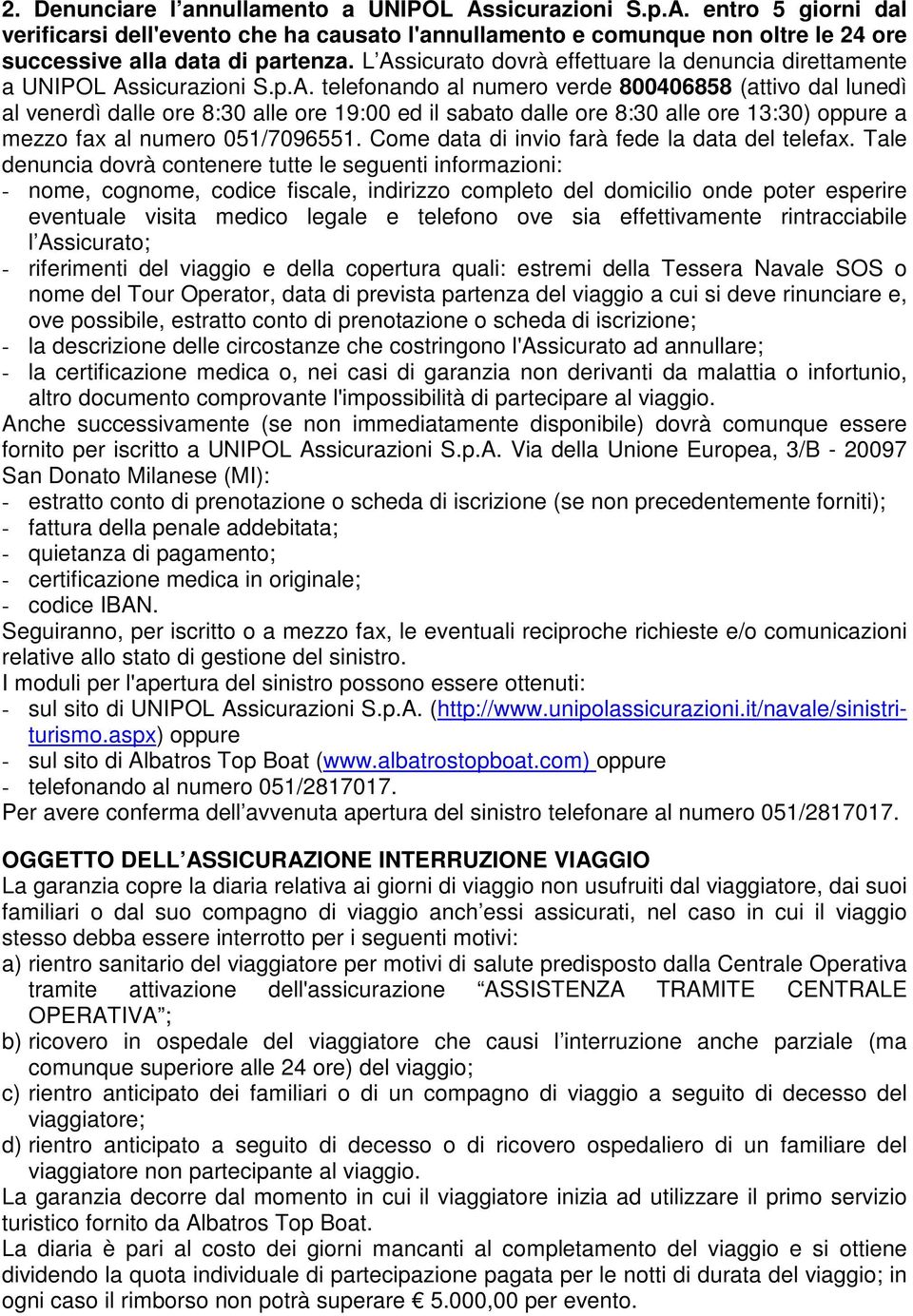 Come data di invio farà fede la data del telefax.