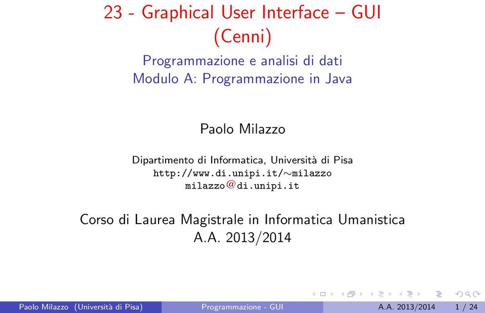 http://www.di.unipi.it/ milazzo milazzo di.unipi.it Corso di Laurea Magistrale in Informatica Umanistica A.