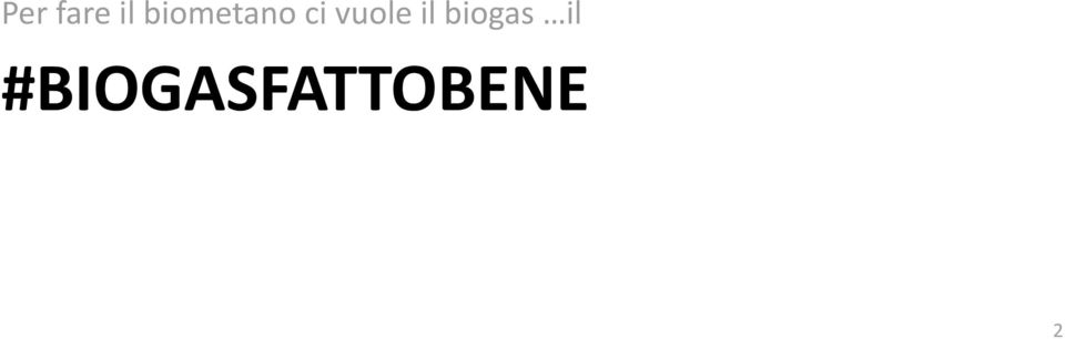 vuole il biogas