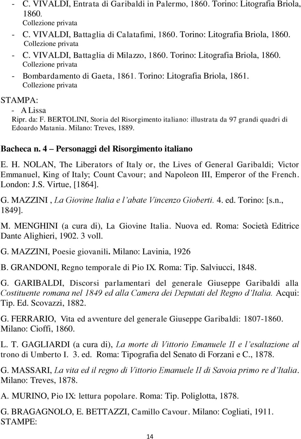 BERTOLINI, Storia del Risorgimento italiano: illustrata da 97 grandi quadri di Edoardo Matania. Milano: Treves, 1889. Bacheca n. 4 Personaggi del Risorgimento italiano E. H.