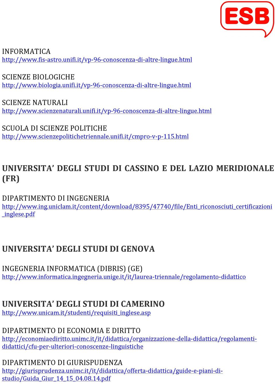 html UNIVERSITA DEGLI STUDI DI CASSINO E DEL LAZIO MERIDIONALE (FR) DIPARTIMENTO DI INGEGNERIA http://www.ing.uniclam.it/content/download/8395/47740/file/enti_riconosciuti_certificazioni _inglese.