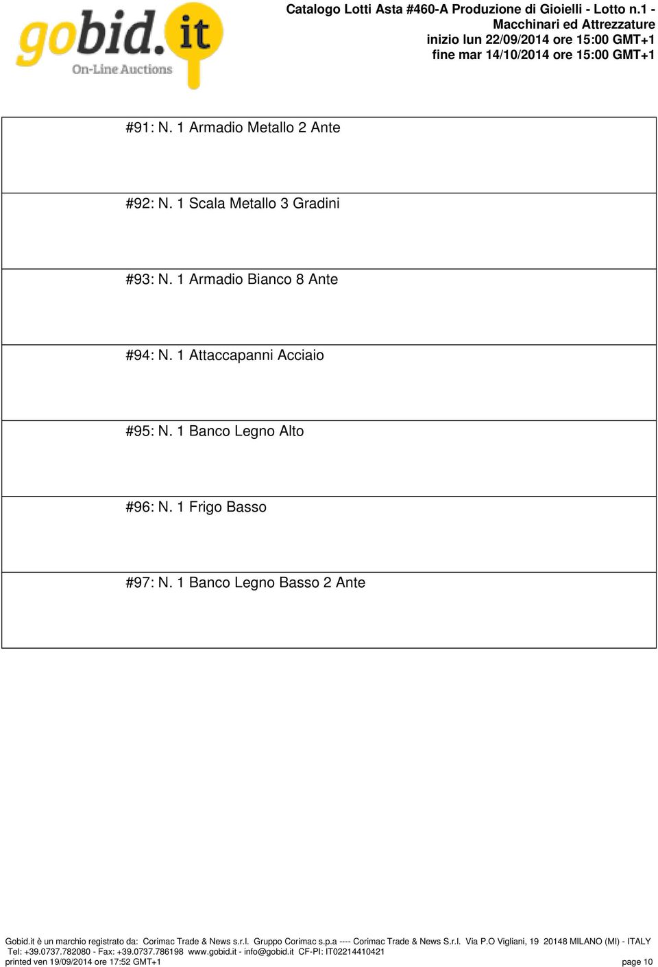 1 Attaccapanni Acciaio #95: N. 1 Banco Legno Alto #96: N.