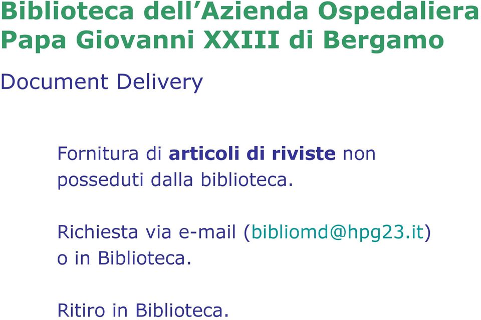 riviste non posseduti dalla biblioteca.