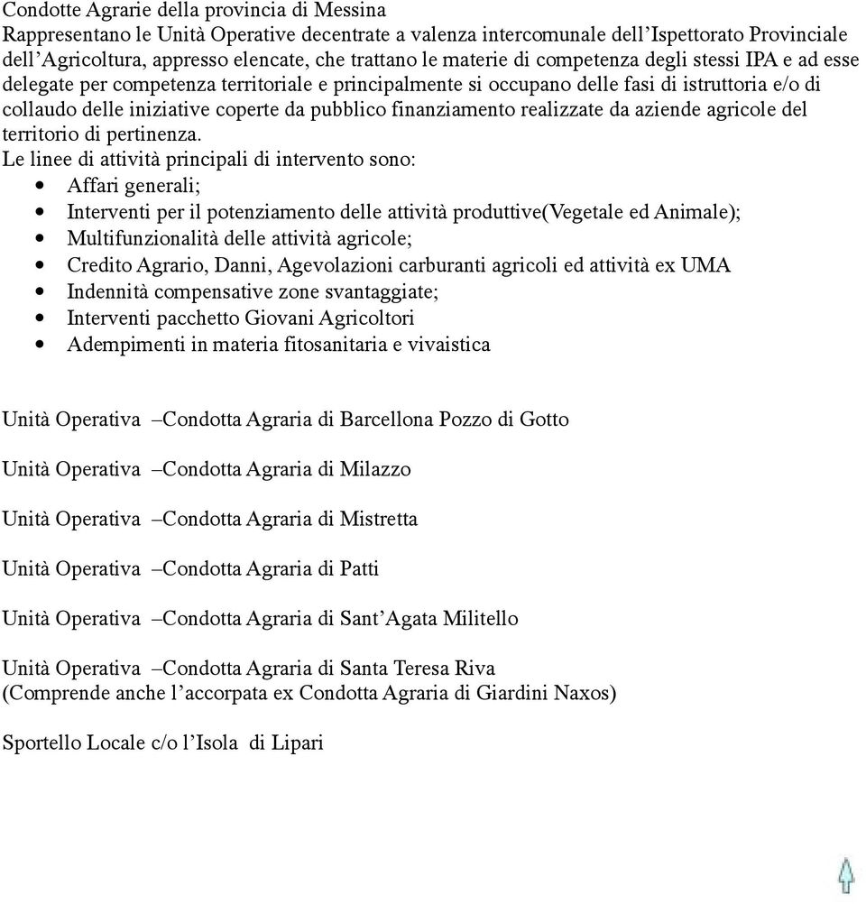 finanziamento realizzate da aziende agricole del territorio di pertinenza.