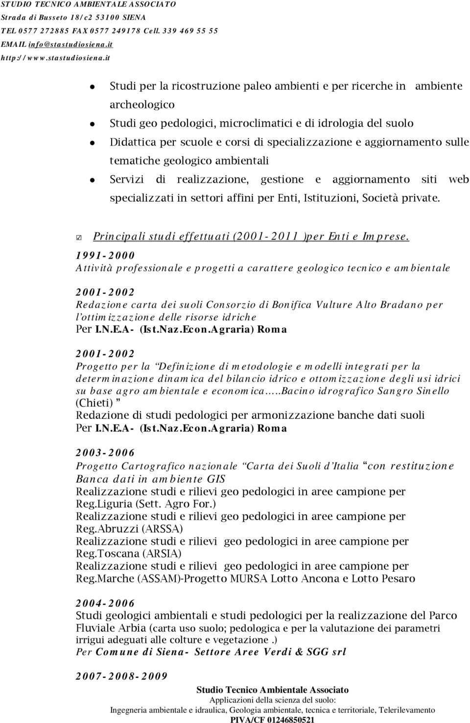 Principali studi effettuati (2001-2011 )per Enti e Imprese.