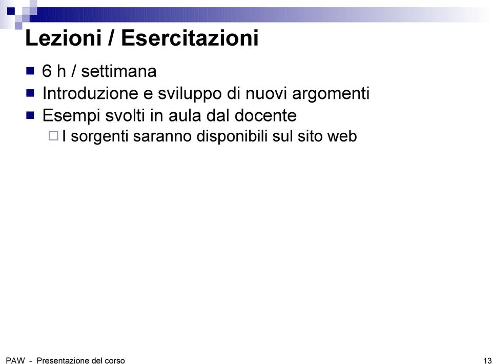 Esempi svolti in aula dal docente I sorgenti