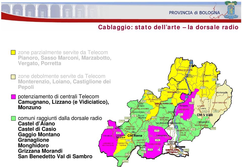 potenziamento di centrali Telecom Camugnano, Lizzano (e Vidiciatico), Monzuno comuni raggiunti dalla dorsale