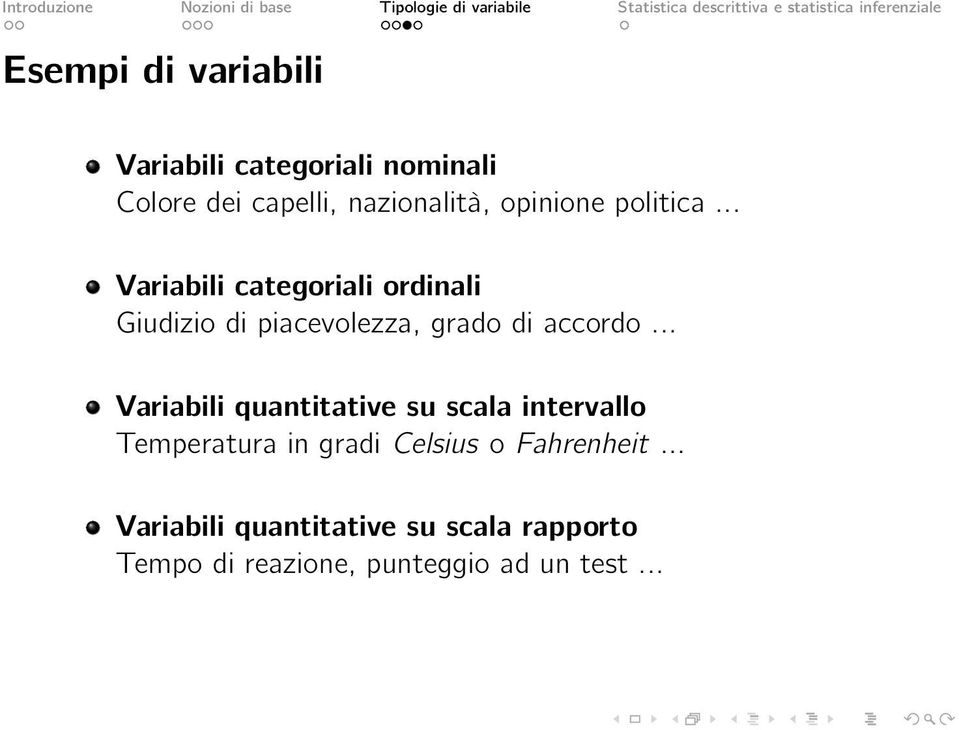 .. Variabili categoriali ordinali Giudizio di piacevolezza, grado di accordo.