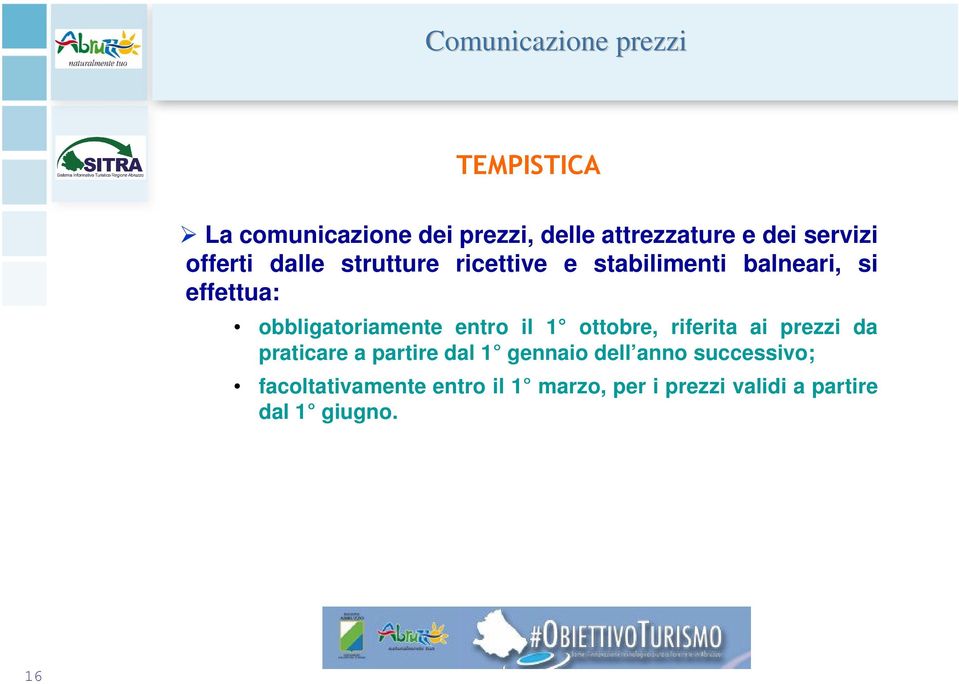 obbligatoriamente entro il 1 ottobre, riferita ai prezzi da praticare a partire dal 1