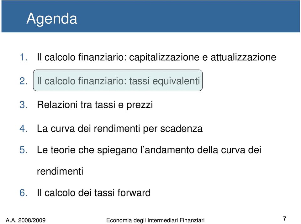 La curva dei rendimenti per scadenza 5.