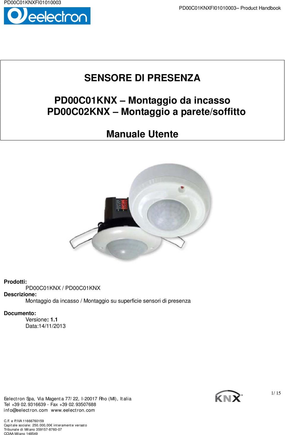 PD00C01KNX Descrizione: Montaggio da incasso / Montaggio su