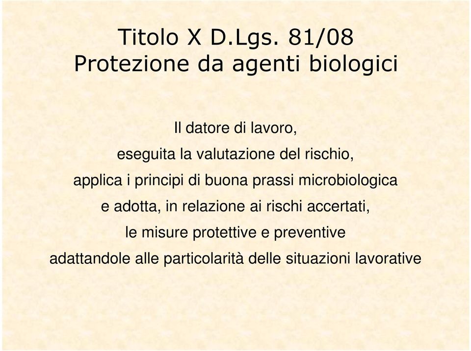 valutazione del rischio, applica i principi di buona prassi microbiologica