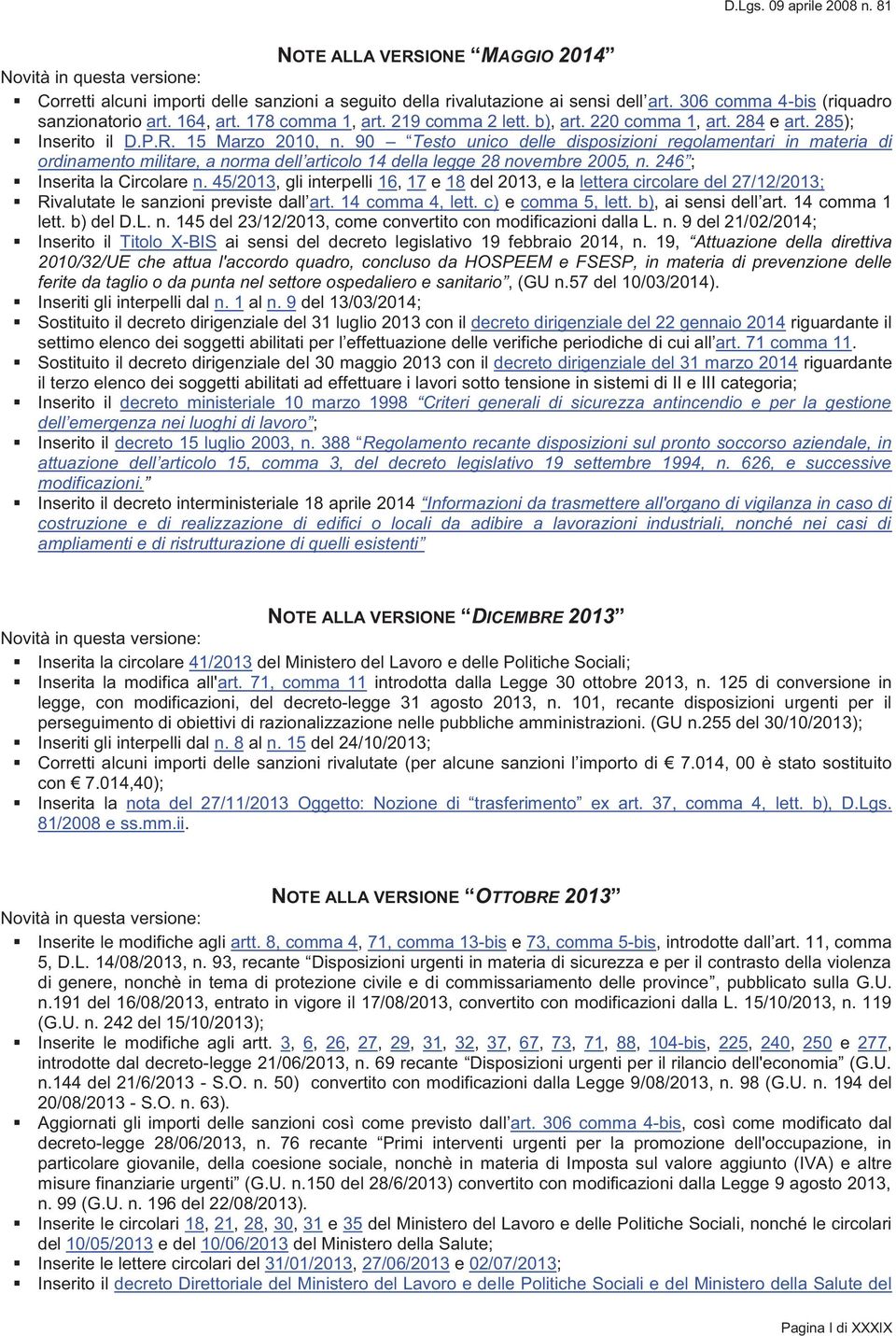 90 Testo unico delle disposizioni regolamentari in materia di ordinamento militare, a norma dell articolo 14 della legge 28 novembre 2005, n. 246 ; Inserita la Circolare n.