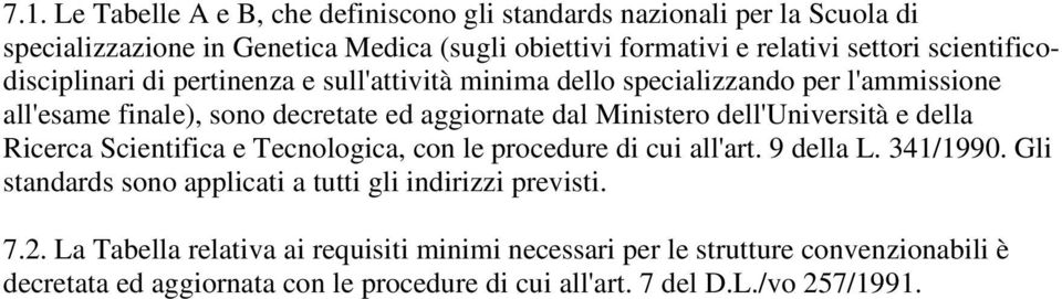 dell'università e della Ricerca Scientifica e Tecnologica, con le procedure di cui all'art. 9 della L. 341/1990.