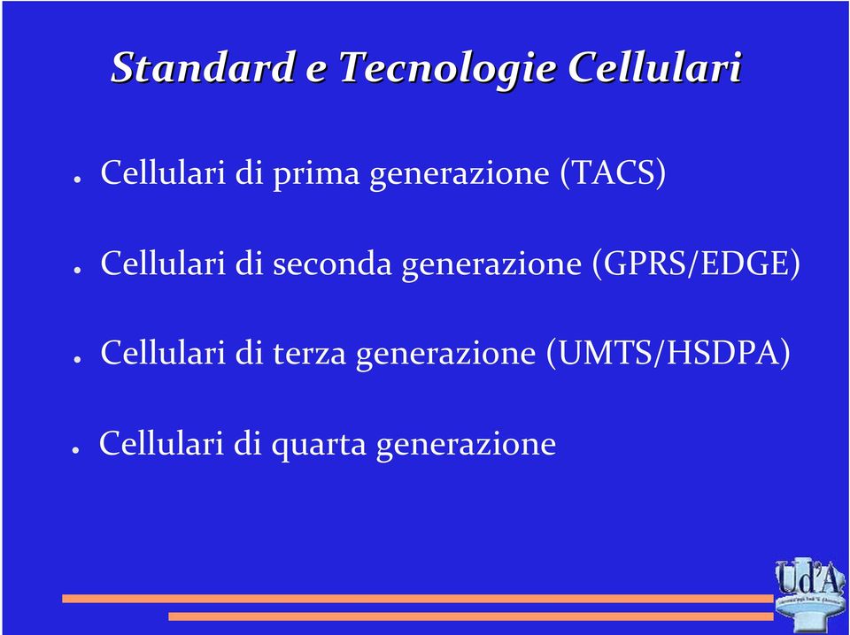 generazione (GPRS/EDGE) Cellulari di terza