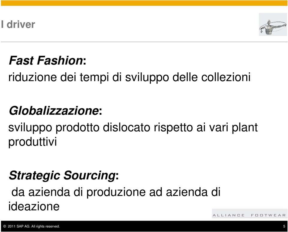 rispetto ai vari plant produttivi Strategic Sourcing: da