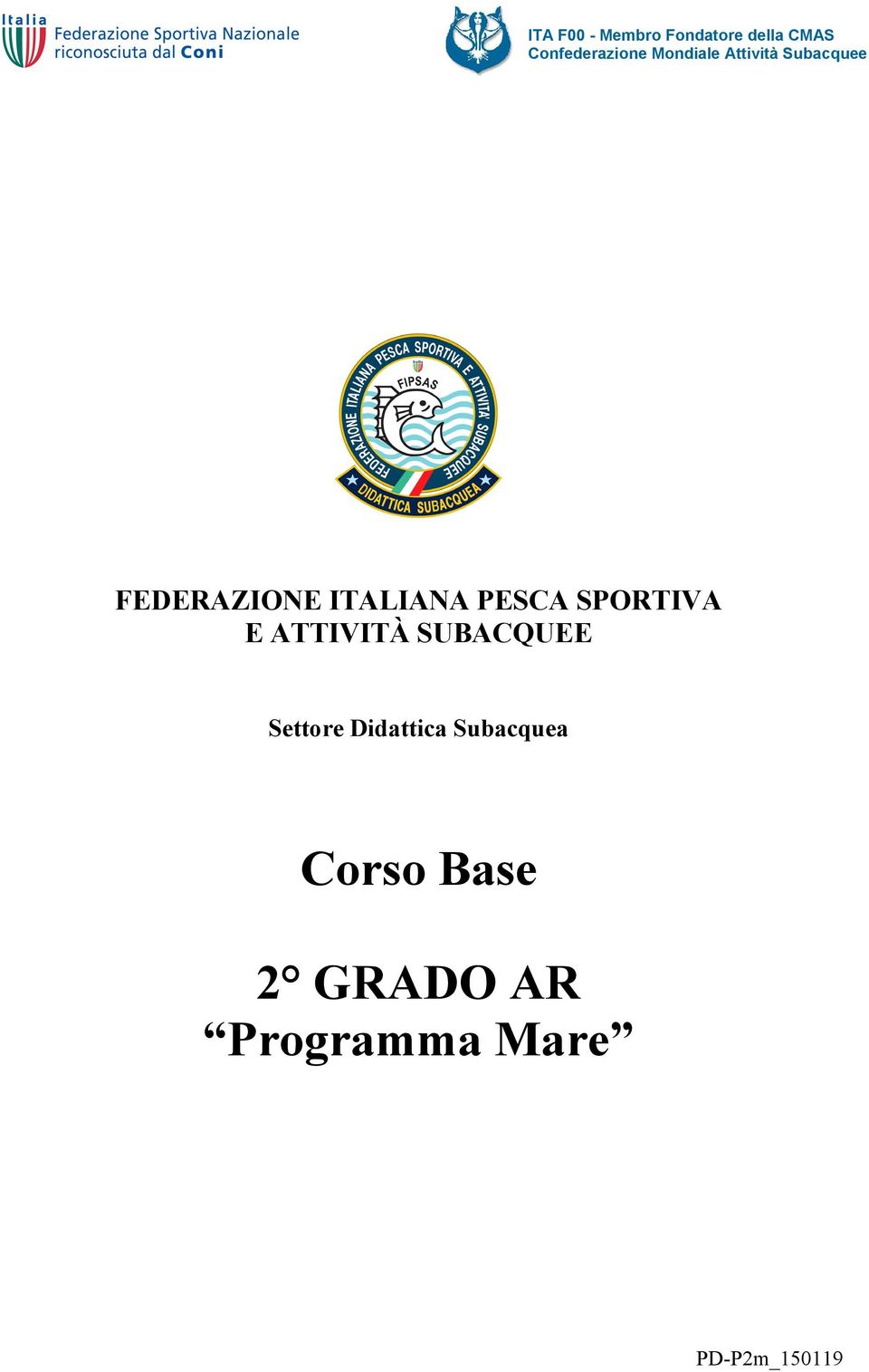 PESCA SPORTIVA E ATTIVITÀ SUBACQUEE Settore Didattica