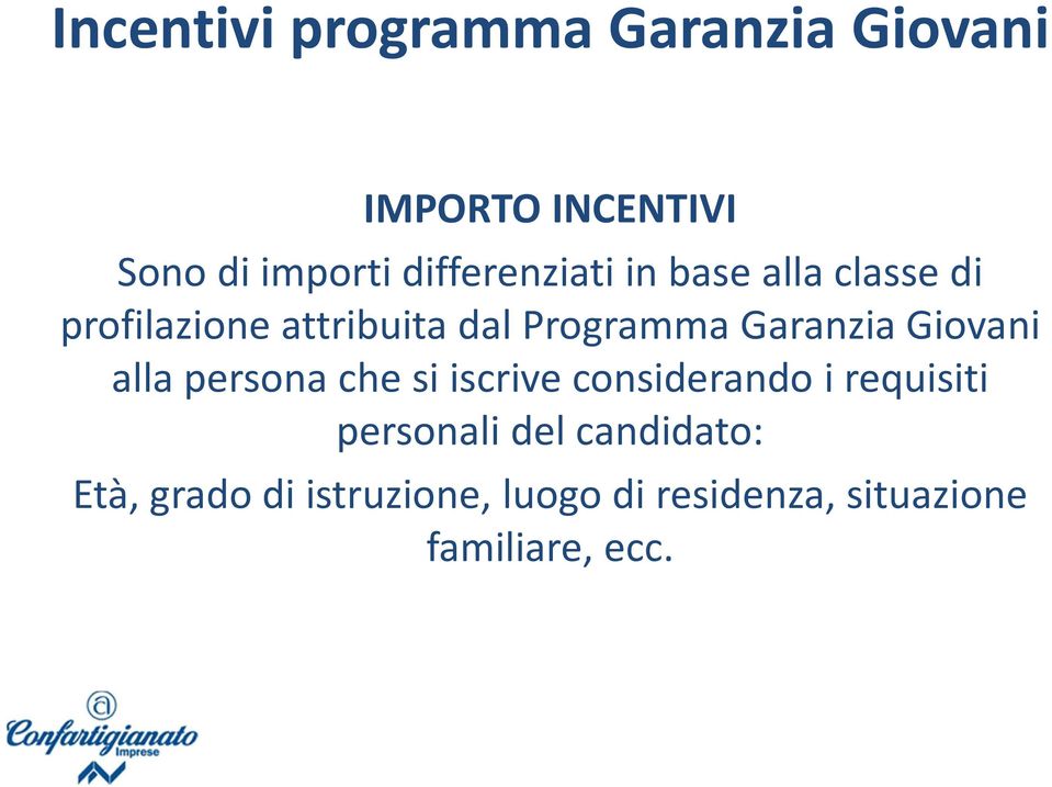 Garanzia Giovani alla persona che si iscrive considerando i requisiti