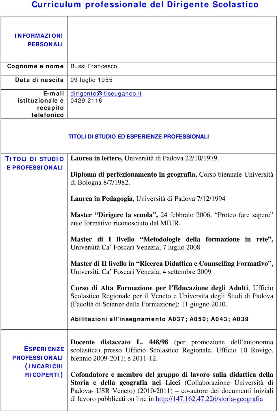 Diploma di perfezionamento in geografia, Corso biennale Università di Bologna 8/7/1982.