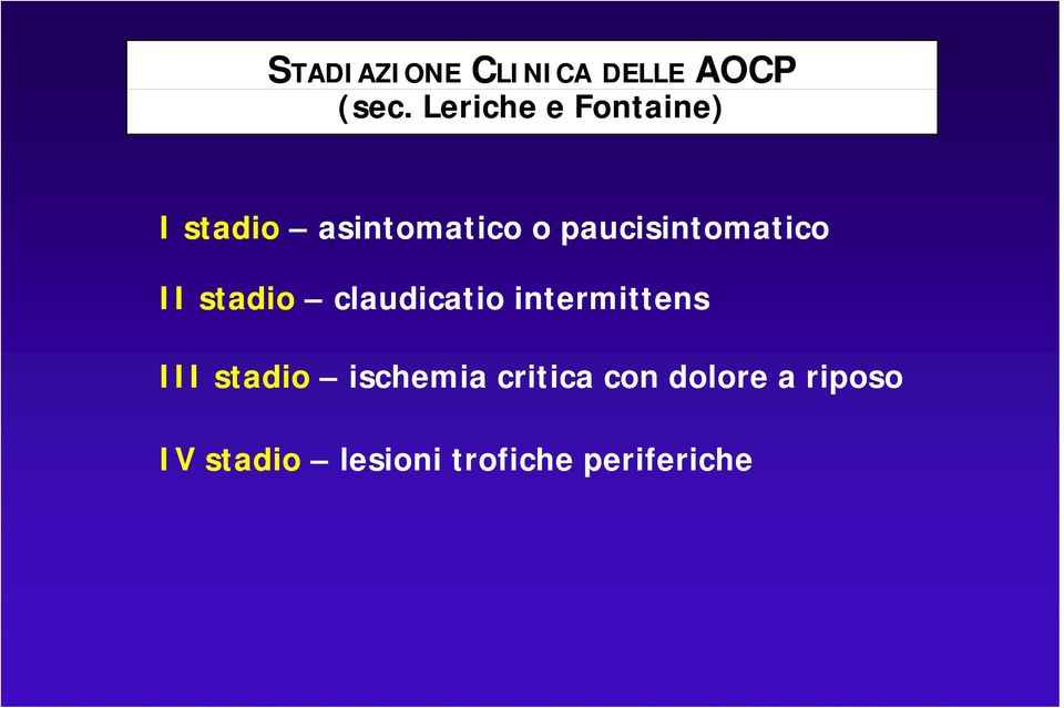 paucisintomatico II stadio claudicatio intermittens