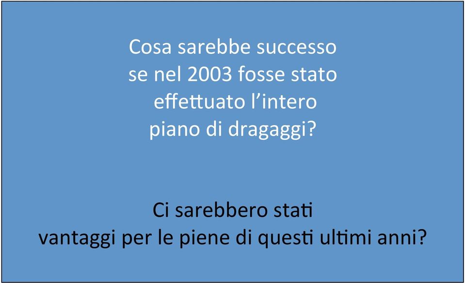 piano di dragaggi?